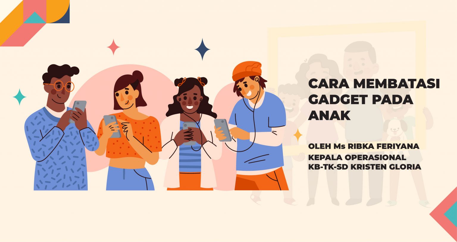 CARA MEMBATASI PENGGUNAAN GADGET PADA ANAK – Sekolah Kristen Gloria